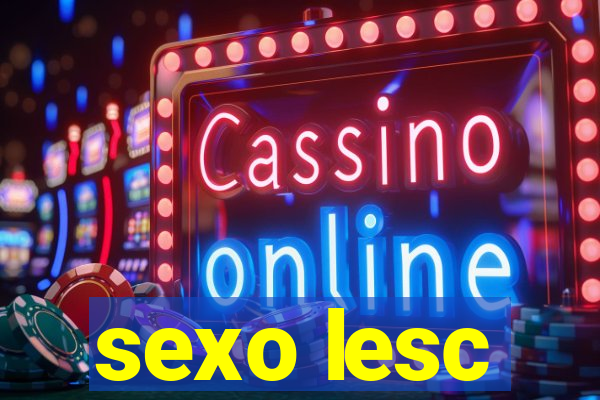 sexo lesc